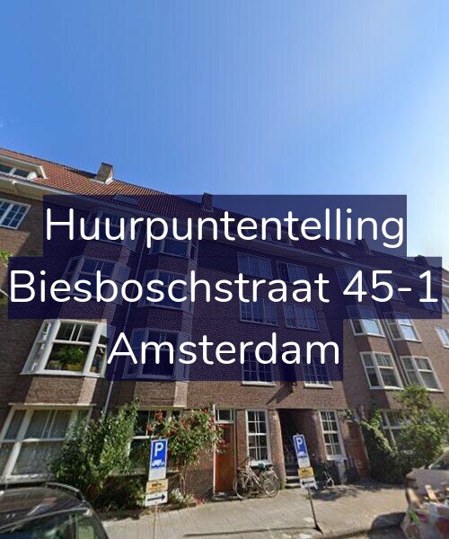 Foto gevel Huurpuntentelling voor Biesboschstraat 45-1, Amsterdam