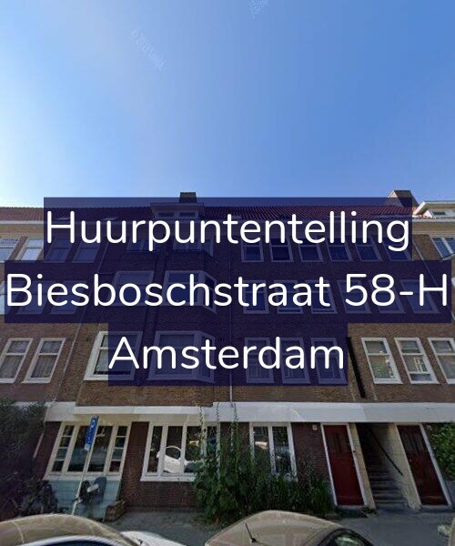 Foto gevel Huurpuntentelling voor Biesboschstraat 58-H, Amsterdam