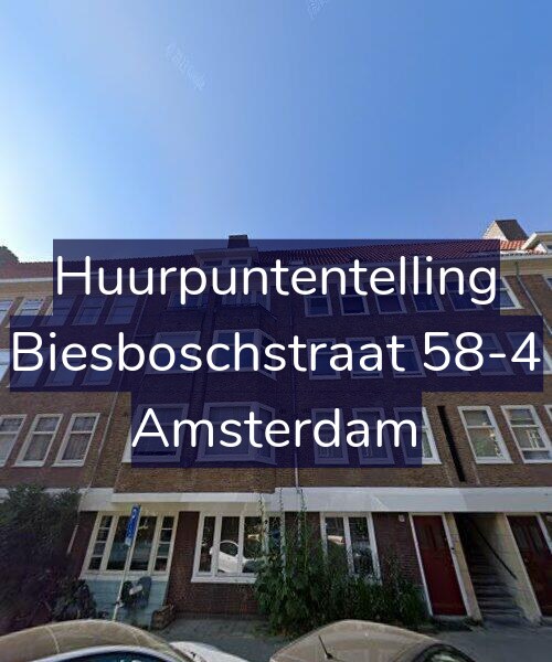Foto gevel Huurpuntentelling voor Biesboschstraat 58-4, Amsterdam