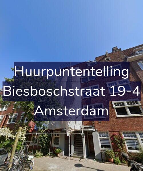 Foto gevel Huurpuntentelling voor Biesboschstraat 19-4, Amsterdam
