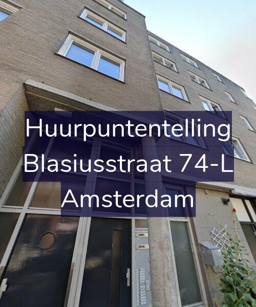 Foto gevel Huurpuntentelling voor Blasiusstraat 74-L, Amsterdam