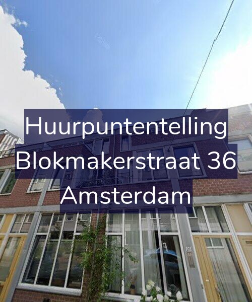 Foto gevel Huurpuntentelling voor Blokmakerstraat 36, Amsterdam