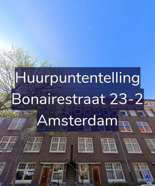 Foto gevel Huurpuntentelling voor Bonairestraat 23-2, Amsterdam