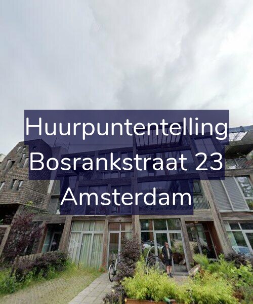 Foto gevel Huurpuntentelling voor Bosrankstraat 23, Amsterdam
