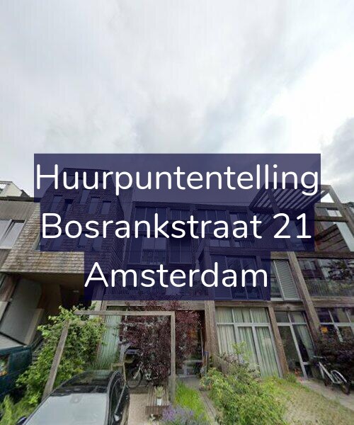 Foto gevel Huurpuntentelling voor Bosrankstraat 21, Amsterdam