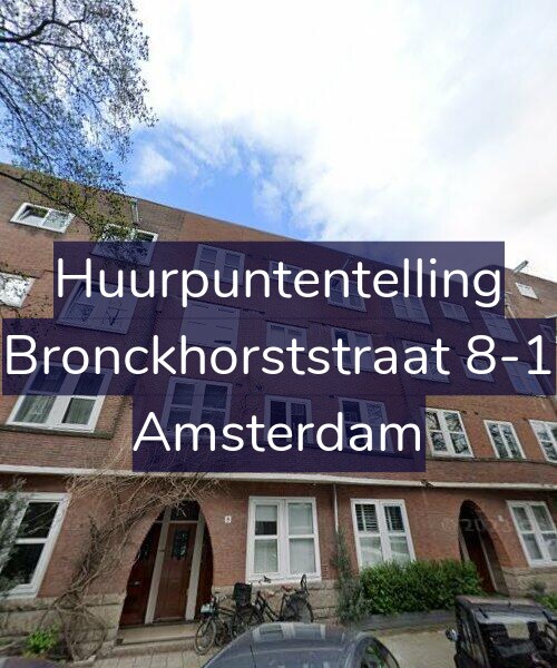 Foto gevel Huurpuntentelling voor Bronckhorststraat 8-1, Amsterdam