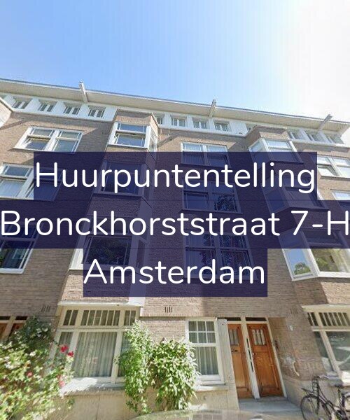 Foto gevel Huurpuntentelling voor Bronckhorststraat 7-H, Amsterdam