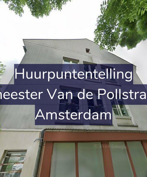 Foto gevel Huurpuntentelling voor Burgemeester Van de Pollstraat 76-1, Amsterdam