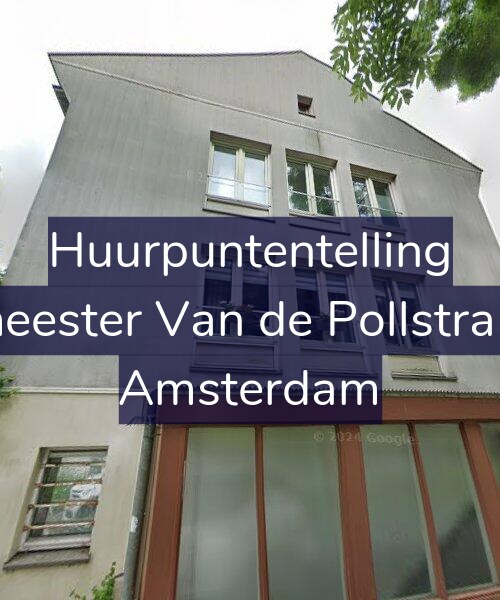 Foto gevel Huurpuntentelling voor Burgemeester Van de Pollstraat 76-H, Amsterdam