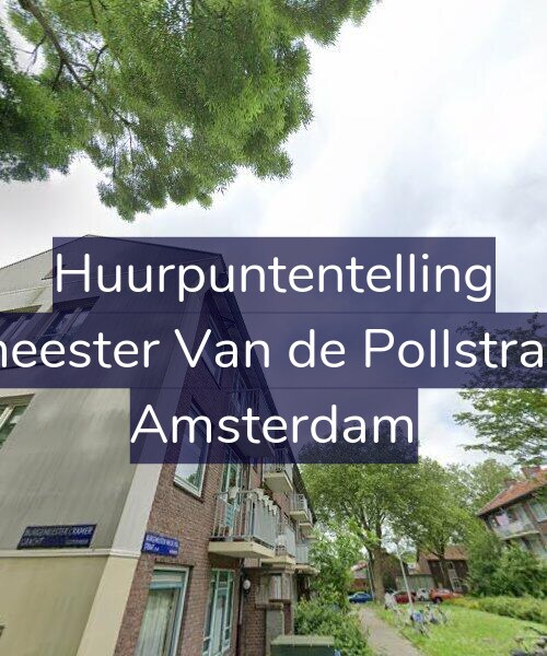 Foto gevel Huurpuntentelling voor Burgemeester Van de Pollstraat 78-2, Amsterdam