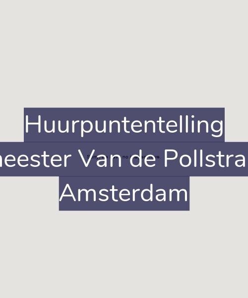 Foto gevel Huurpuntentelling voor Burgemeester Van de Pollstraat 28-C, Amsterdam