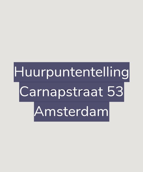 Foto gevel Huurpuntentelling voor Carnapstraat 53, Amsterdam