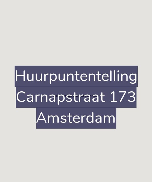 Foto gevel Huurpuntentelling voor Carnapstraat 173, Amsterdam