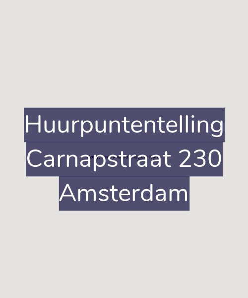 Foto gevel Huurpuntentelling voor Carnapstraat 230, Amsterdam