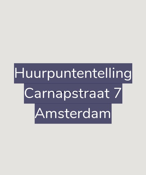 Foto gevel Huurpuntentelling voor Carnapstraat 7, Amsterdam