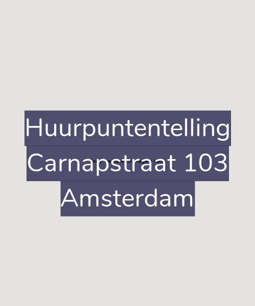 Foto gevel Huurpuntentelling voor Carnapstraat 103, Amsterdam
