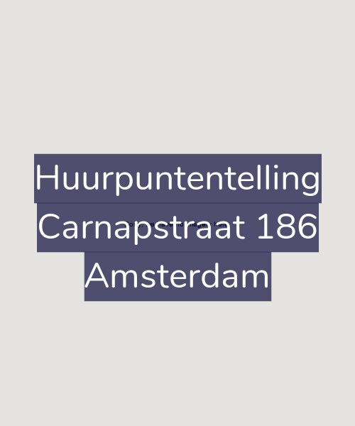 Foto gevel Huurpuntentelling voor Carnapstraat 186, Amsterdam