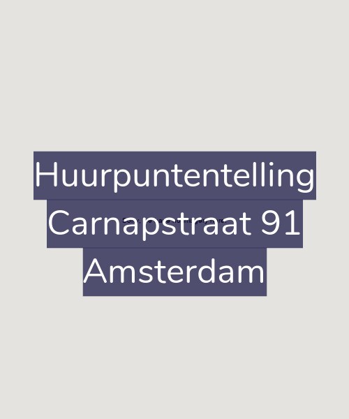 Foto gevel Huurpuntentelling voor Carnapstraat 91, Amsterdam