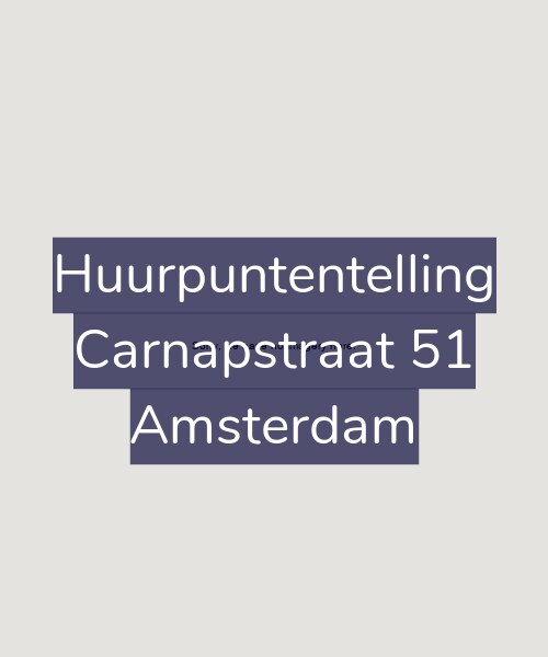Foto gevel Huurpuntentelling voor Carnapstraat 51, Amsterdam