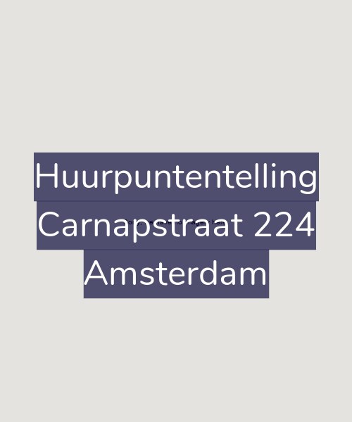 Foto gevel Huurpuntentelling voor Carnapstraat 224, Amsterdam