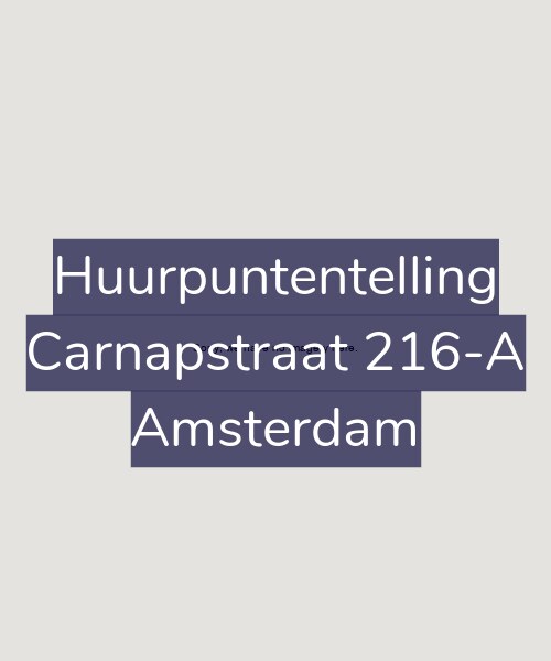 Foto gevel Huurpuntentelling voor Carnapstraat 216-A, Amsterdam