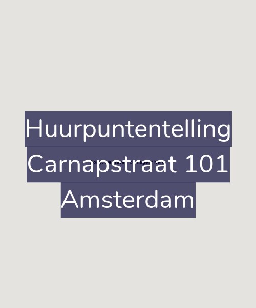 Foto gevel Huurpuntentelling voor Carnapstraat 101, Amsterdam