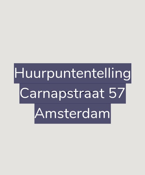 Foto gevel Huurpuntentelling voor Carnapstraat 57, Amsterdam
