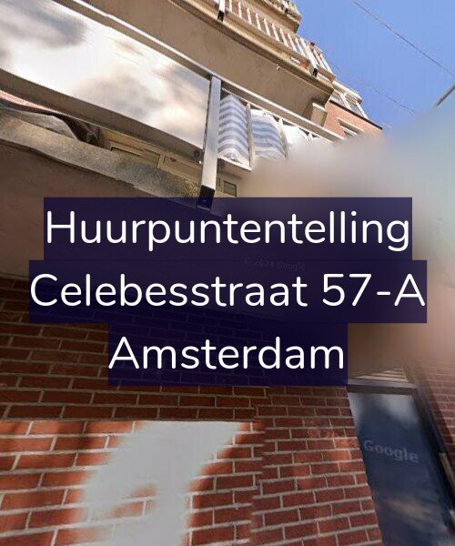 Foto gevel Huurpuntentelling voor Celebesstraat 57-A, Amsterdam