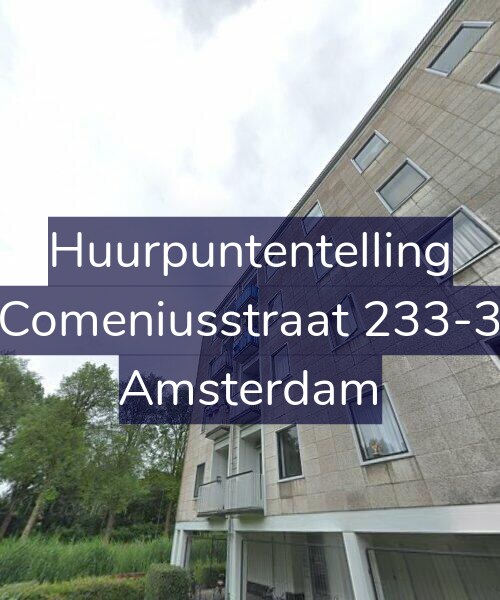 Foto gevel Huurpuntentelling voor Comeniusstraat 233-3, Amsterdam