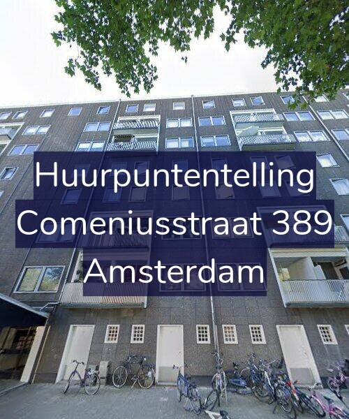 Foto gevel Huurpuntentelling voor Comeniusstraat 389, Amsterdam