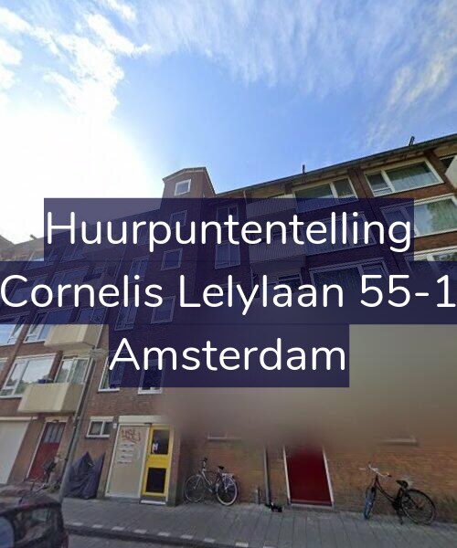 Foto gevel Huurpuntentelling voor Cornelis Lelylaan 55-1, Amsterdam
