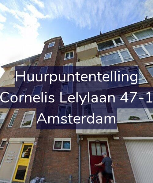 Foto gevel Huurpuntentelling voor Cornelis Lelylaan 47-1, Amsterdam