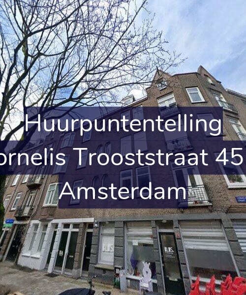 Foto gevel Huurpuntentelling voor Cornelis Trooststraat 45-1, Amsterdam
