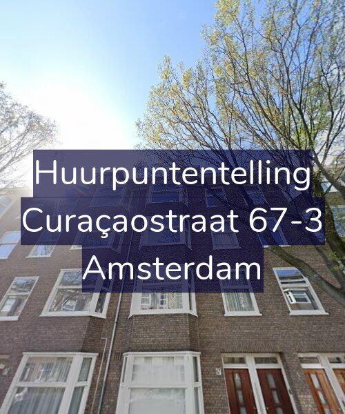 Foto gevel Huurpuntentelling voor Curaçaostraat 67-3, Amsterdam