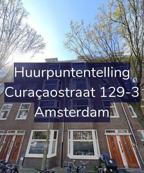 Foto gevel Huurpuntentelling voor Curaçaostraat 129-3, Amsterdam