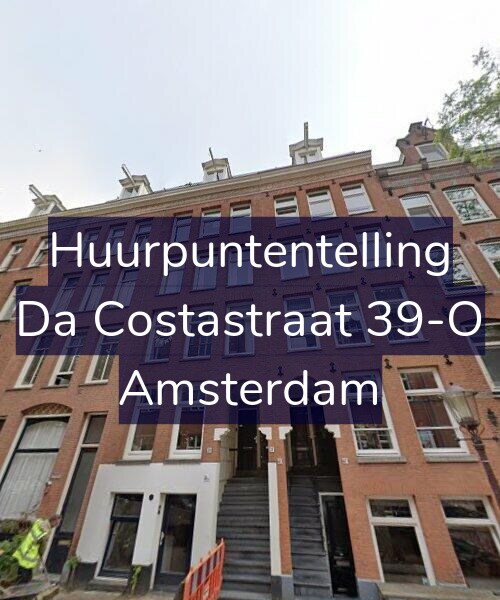 Foto gevel Huurpuntentelling voor Da Costastraat 39-O, Amsterdam