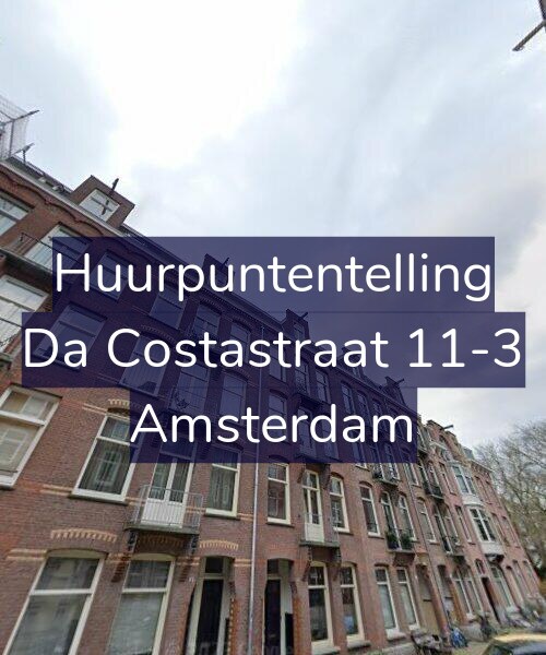 Foto gevel Huurpuntentelling voor Da Costastraat 11-3, Amsterdam