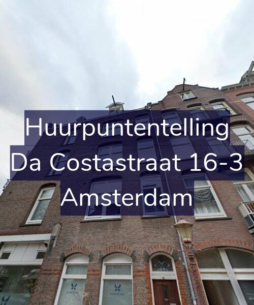Foto gevel Huurpuntentelling voor Da Costastraat 16-3, Amsterdam