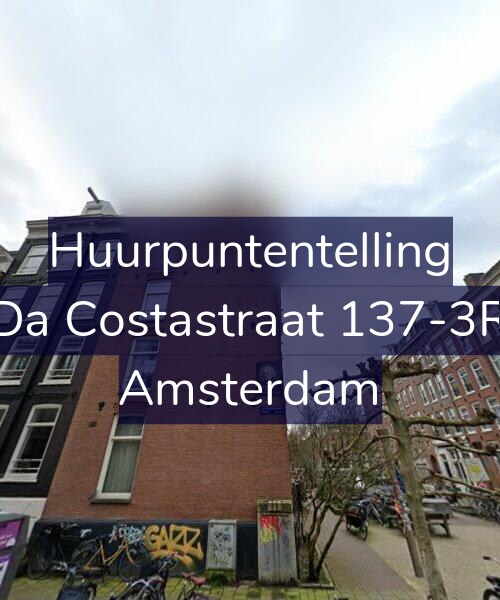 Foto gevel Huurpuntentelling voor Da Costastraat 137-3R, Amsterdam