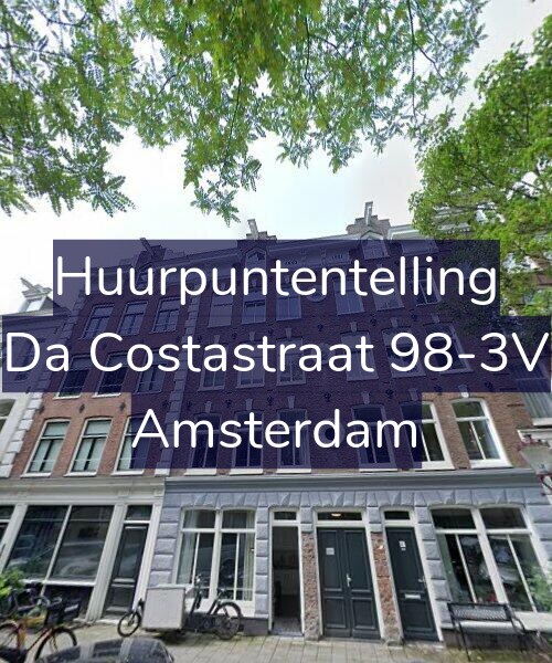 Foto gevel Huurpuntentelling voor Da Costastraat 98-3V, Amsterdam