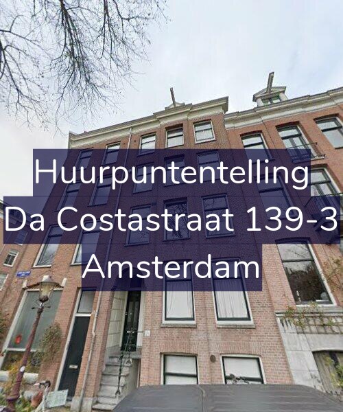 Foto gevel Huurpuntentelling voor Da Costastraat 139-3, Amsterdam