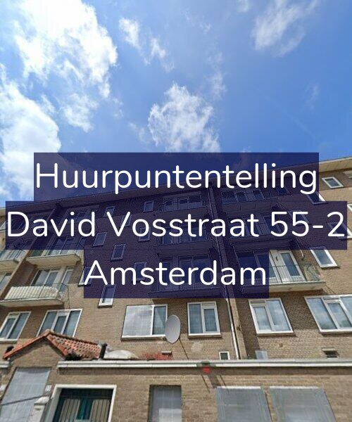 Foto gevel Huurpuntentelling voor David Vosstraat 55-2, Amsterdam