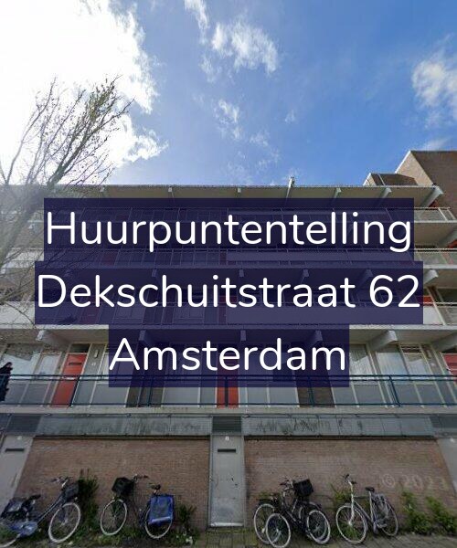 Foto gevel Huurpuntentelling voor Dekschuitstraat 62, Amsterdam