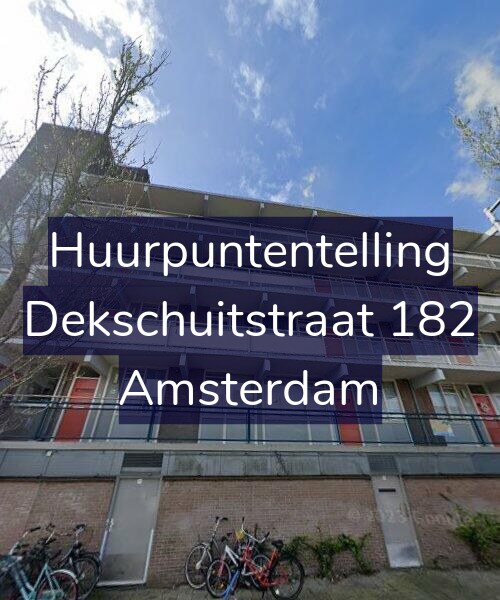 Foto gevel Huurpuntentelling voor Dekschuitstraat 182, Amsterdam