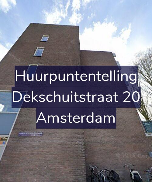 Foto gevel Huurpuntentelling voor Dekschuitstraat 20, Amsterdam