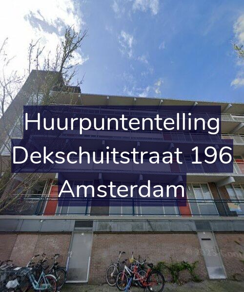 Foto gevel Huurpuntentelling voor Dekschuitstraat 196, Amsterdam