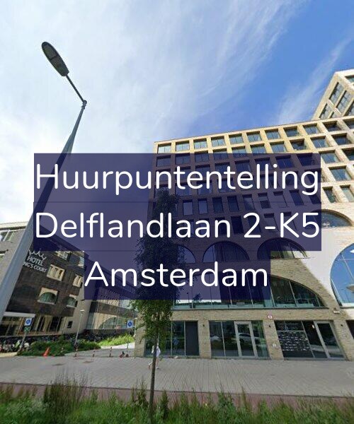 Foto gevel Huurpuntentelling voor Delflandlaan 2-K5, Amsterdam