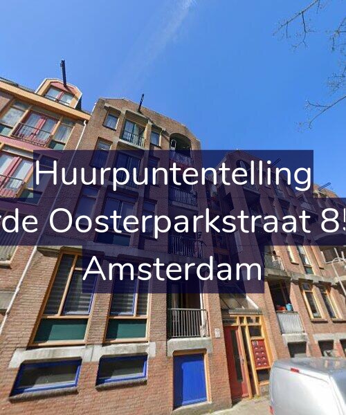 Foto gevel Huurpuntentelling voor Derde Oosterparkstraat 85-D, Amsterdam