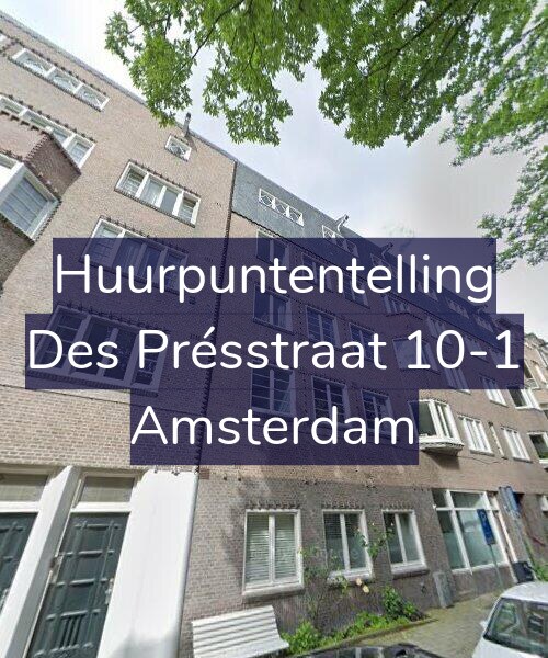 Foto gevel Huurpuntentelling voor Des Présstraat 10-1, Amsterdam