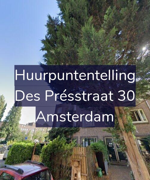Foto gevel Huurpuntentelling voor Des Présstraat 30, Amsterdam